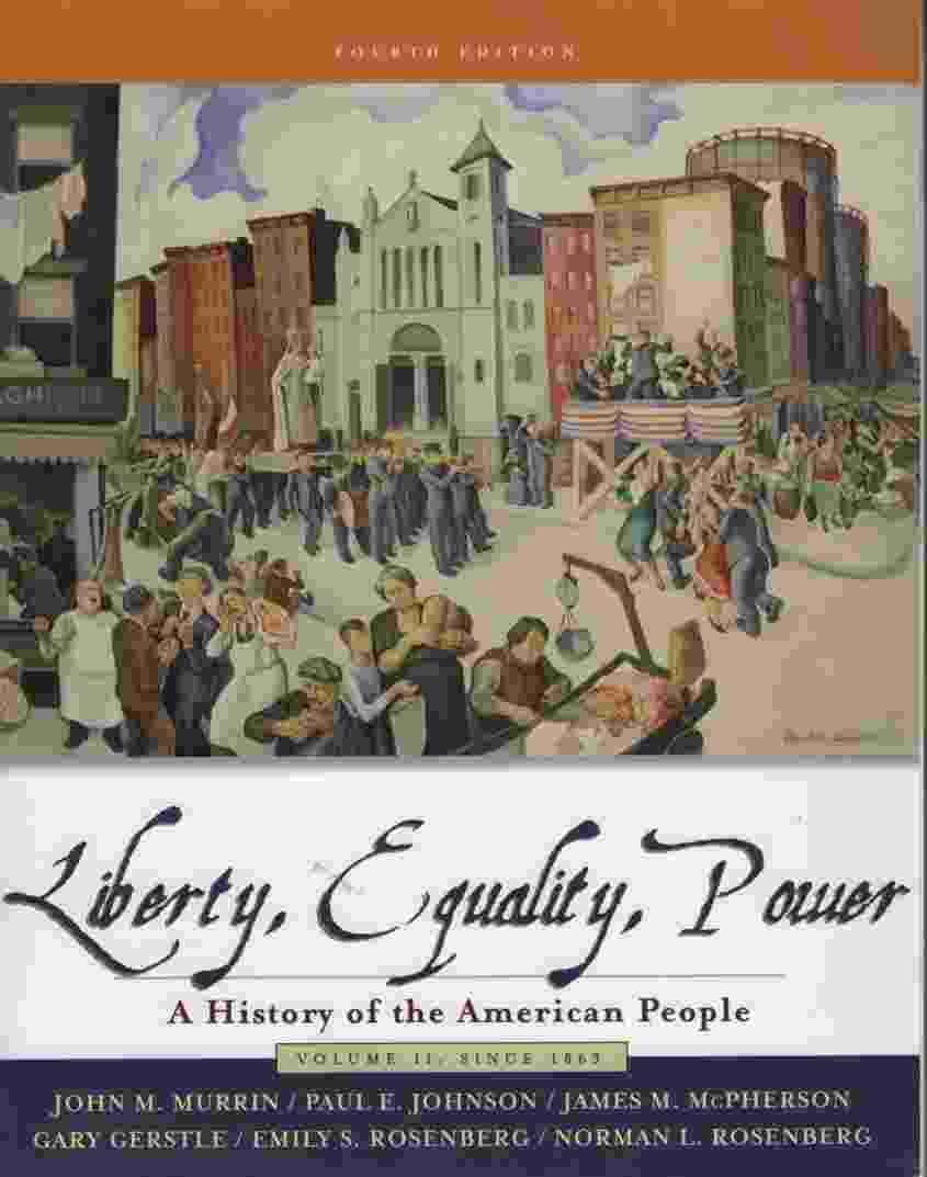 LIBERTY, EQUALITY, AND POWER A History Of The American People, Volume ...